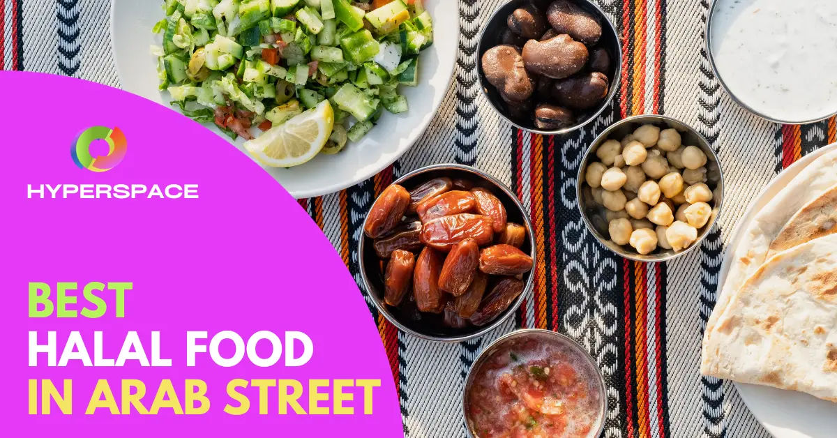10 Best Halal Food in Arab Street Singapore [2024] Hyperspace Singapore